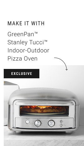 Make it with GreenPan™ Stanley Tucci™ Indoor-Outdoor Pizza Oven