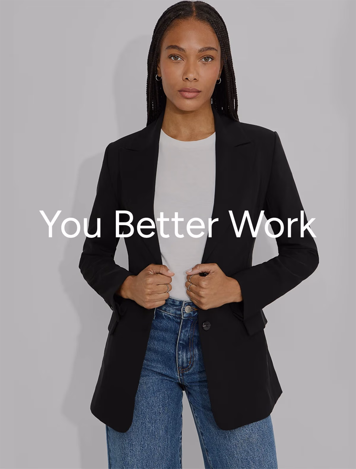 You Better Work: Polish your look with elevated workwear styles made to take on every day.