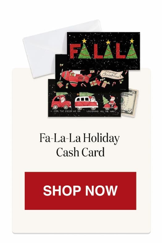Fa-La-La Holiday Cash Card [Click here to Shop Now]