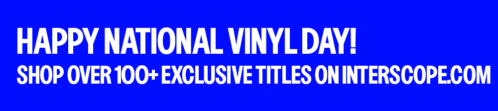 Happy National Vinyl Day! Shop Over 100+ Exclusive Titles On Interscope.com