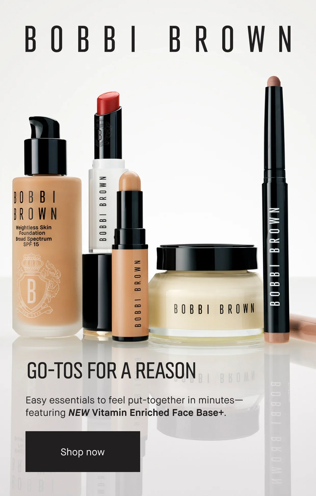 BOBBI BROWN | GO-TOS FOR A REASON | Easy essentials to feel put-together in minutes-featuring NEW Vitamin Enriched Face Base+. | Shop now