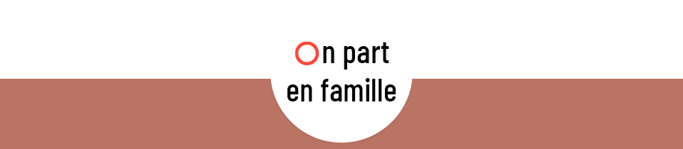 On part en famille