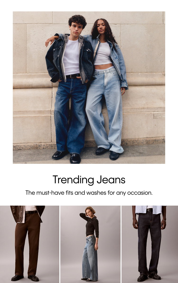 Trending Jeans | The must-have fits and washes for any occasion.