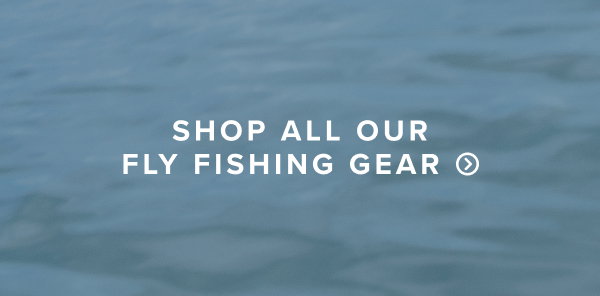 Shop all our fly fishing gear