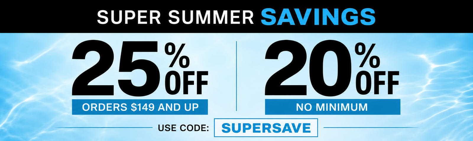 Up to 25% off with Super Summer Savings