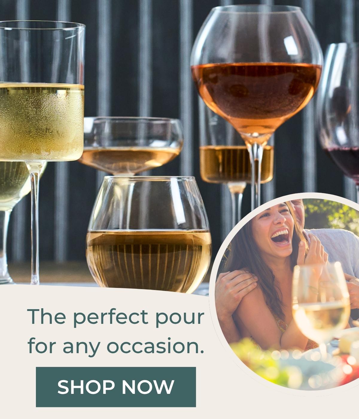 The perfect pour for any occasion.