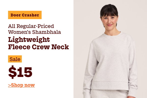 Door Crasher All Regular-Priced Women's Shambhala Lightweight Fleece Crew Neck Sale $15
