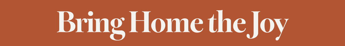 Bring Home The Joy