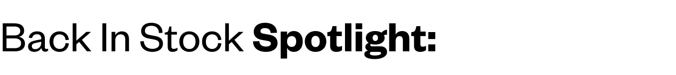 Back in Stock Spotlight