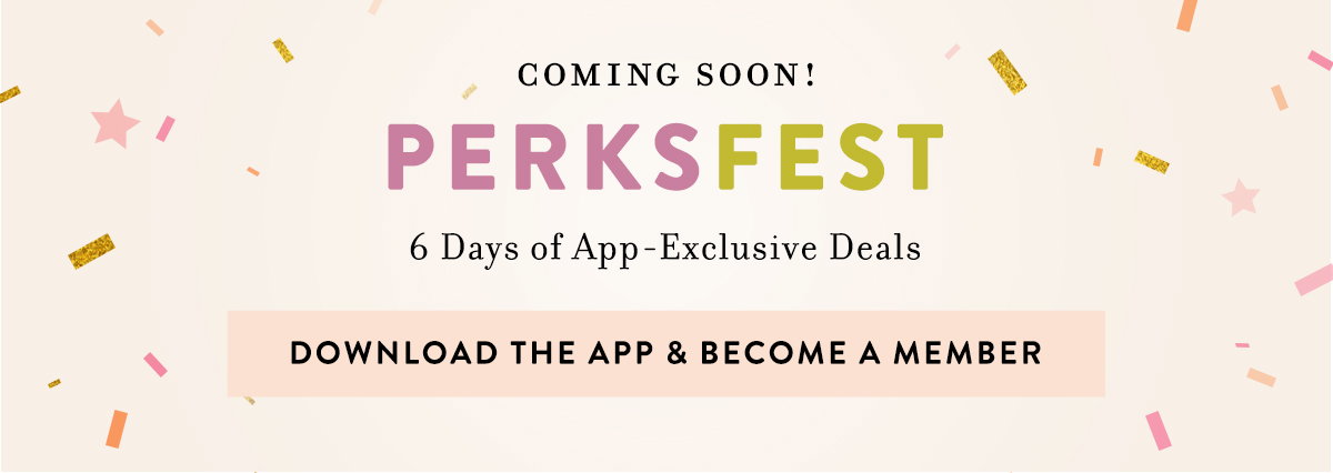 Coming Soon! PerksFest Download The App & Become A Member