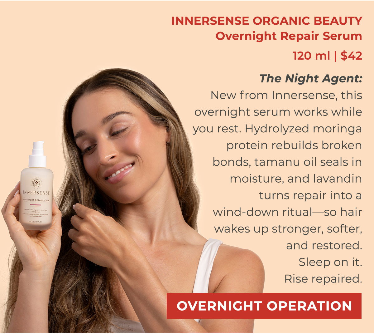 Innersense Organic BeautyOvernight Repair Serum - 120 ml | $42 