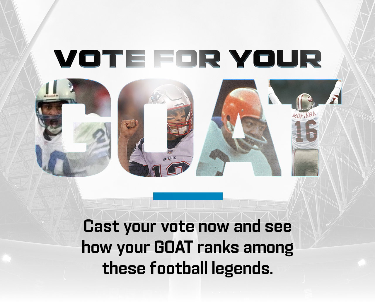 Cast your vote now and see how your GOAT ranks among these football legends. 