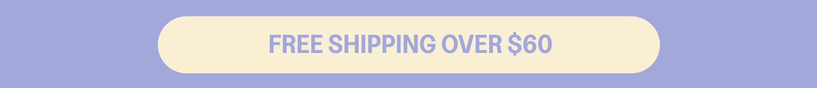 FREE SHIPPING OVER $60