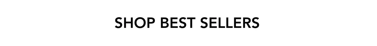 SHOP BEST SELLERS SHOP BEST SELLERS