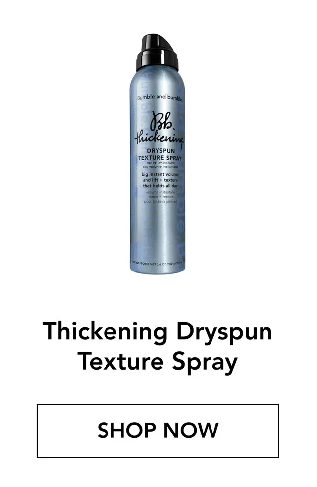 Thickening Dryspun Texture Spray | SHOP NOW Thickening Dryspun Texture Spray | SHOP NOW