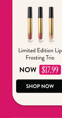 Limited Edition Lip Frosting Trio | Shop Now