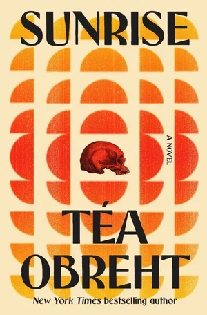 Book | Sunrise: A Novel By Téa Obreht.