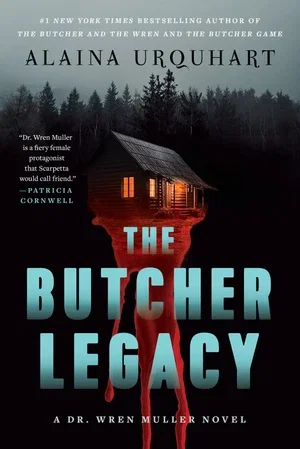 Book | The Butcher Legacy (Dr. Wren Muller Series #3) By Alaina Urquhart.