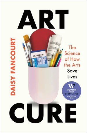 Book | Art Cure: The Science of How the Arts Save Lives By Daisy Fancourt.