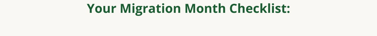 Your Migration Month Checklist