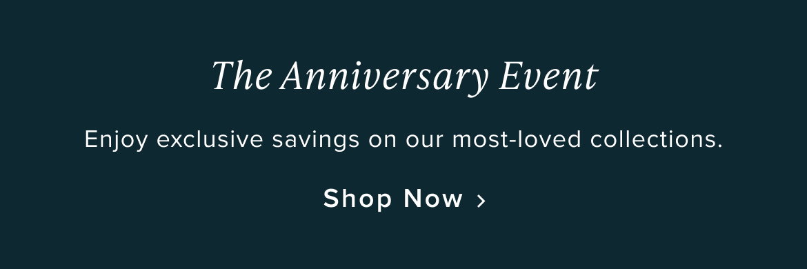 Shop exclusive savings on our most-loved collections