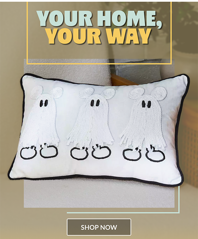 Your home, your way. Shop now.