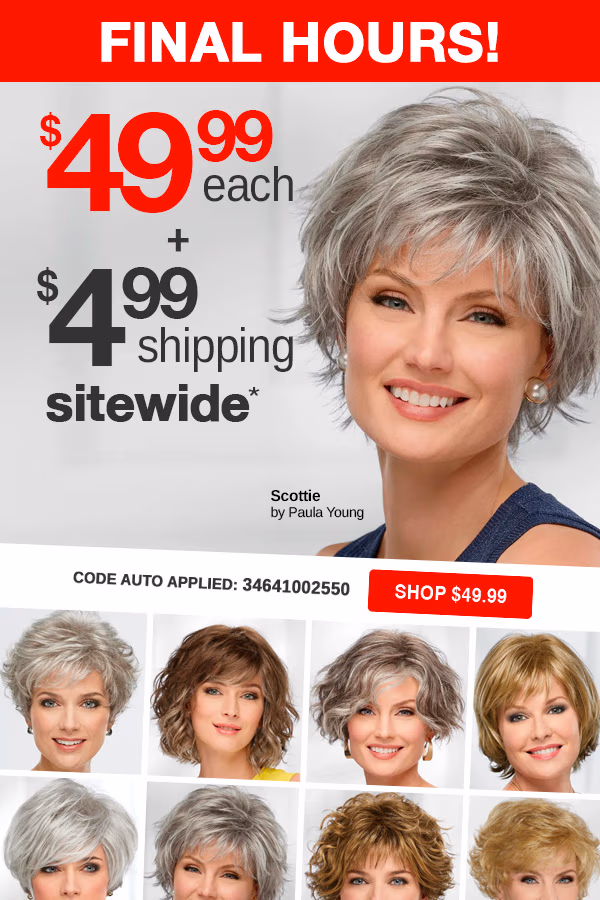 SHOP $49.99 WIGS + $4.99 SHIPPING