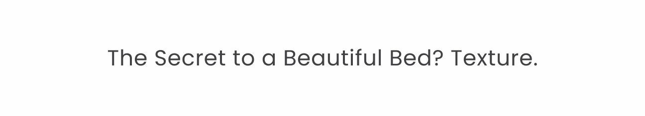 The secret to a beautiful bed