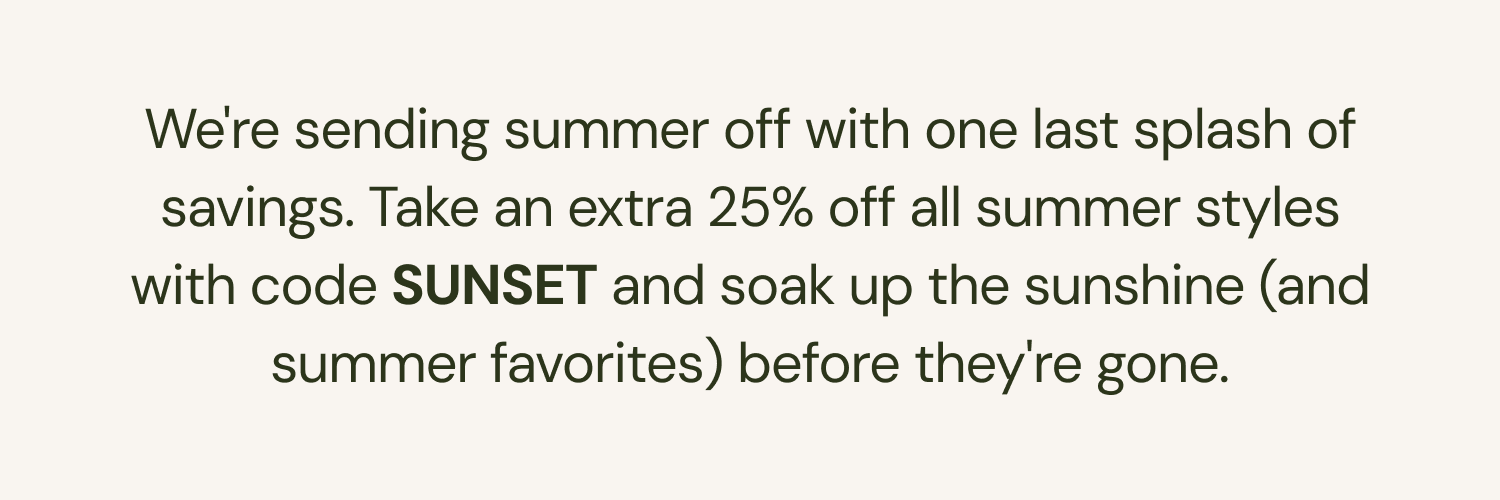 Use code sunset for 25% off sale