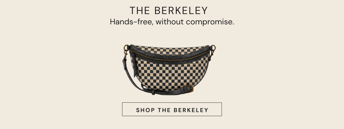 The Berkeley. Hands-free, without compromise. Shop the Berkeley.