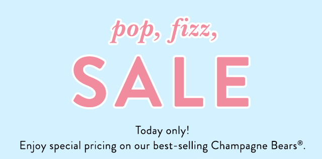 Champagne Bears® Flash Sale!