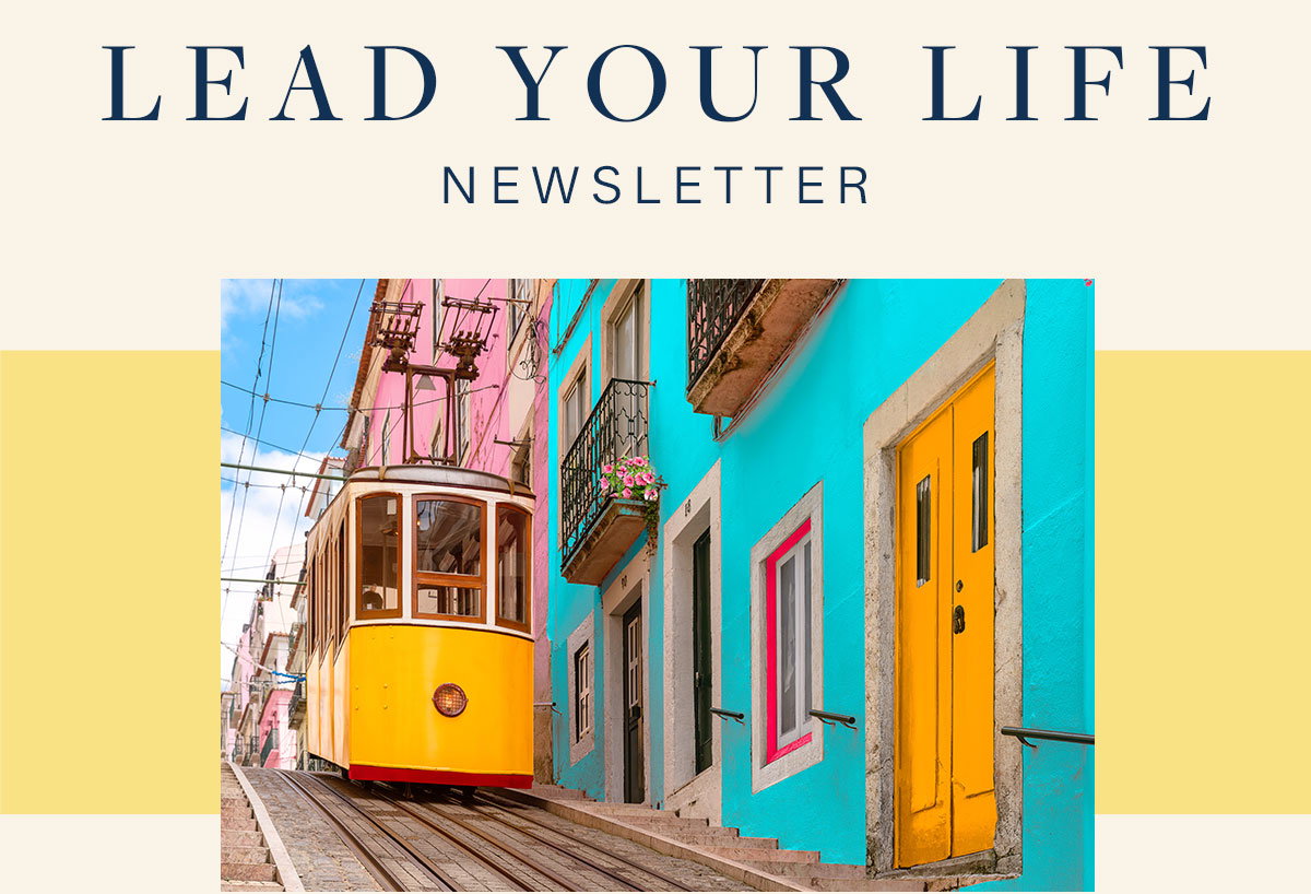 Lead your life newsletter.