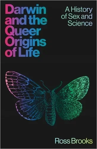 Darwin and the Queer Origins of Life by Ross Brooks