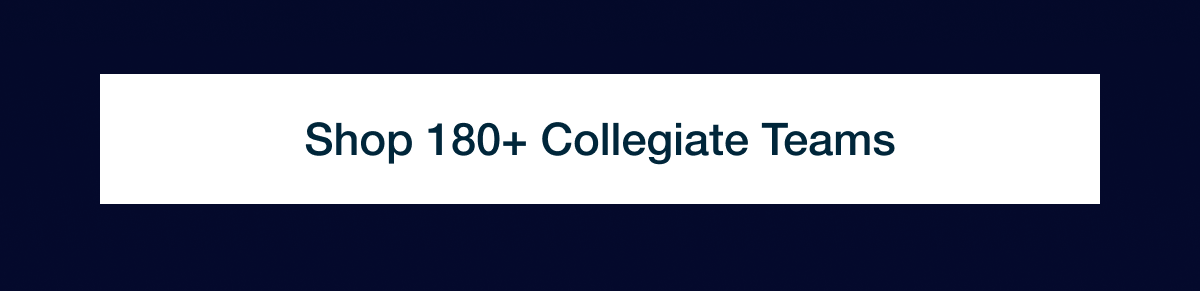 Shop 180+ Collegiate Teams
