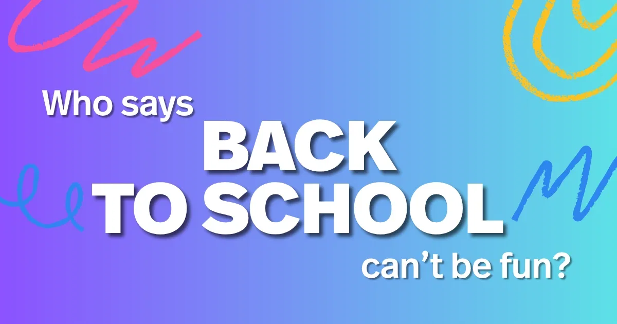 Who says back to school can't be fun?