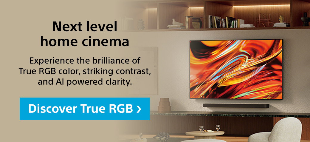Next level home cinema | Experience the brilliance of True RGB color, striking contrast, and AI powered clarity. Discover True RGB