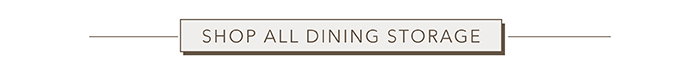 Shop all Dining Storage >