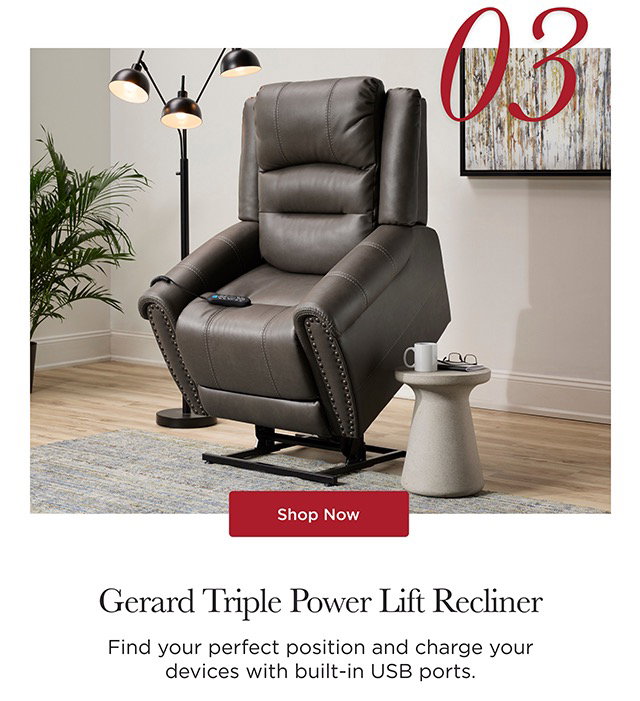 03 - Gerard Triple Power Lift Recliner - Shop Now