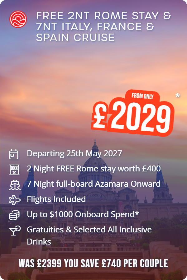 FREE 2nt Rome stay & 7nt Italy, France & Spain Cruise – Smart Holiday promotional image. From £2,029 Includes: Departing 25th May 2027, 2 Night FREE Rome stay worth £400, 7 Night full-board Azamara Onward, Flights Included, Up to $1000 Onboard Spend*, Gratuities & Selected All Inclusive Drinks. WAS £2399 YOU SAVE £740 PER COUPLE