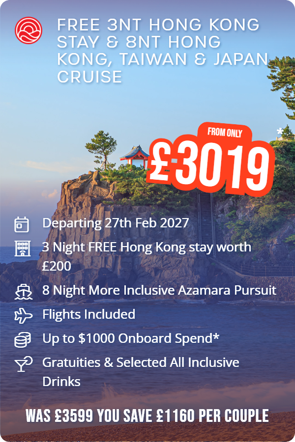 FREE 3nt Hong Kong stay & 8nt Hong Kong, Taiwan & Japan Cruise – Smart Holiday promotional image. From £3,019 Includes: Departing 27th Feb 2027, 3 Night FREE Hong Kong stay worth £200, 8 Night More Inclusive Azamara Pursuit, Flights Included, Up to $1000 Onboard Spend*, Gratuities & Selected All Inclusive Drinks. WAS £3599 YOU SAVE £1160 PER COUPLE