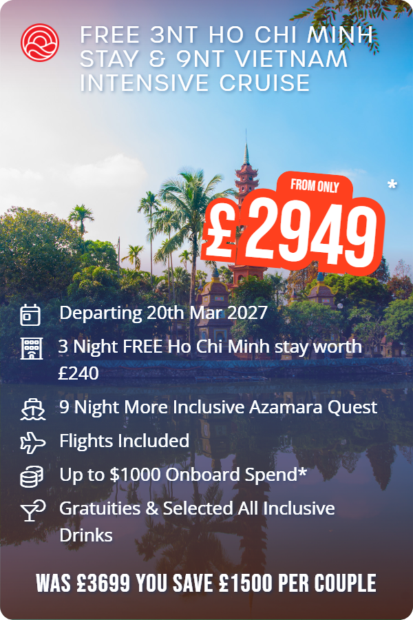 FREE 3nt Ho Chi Minh stay & 9nt Vietnam Intensive Cruise – Smart Holiday promotional image. From £2,949 Includes: Departing 20th Mar 2027, 3 Night FREE Ho Chi Minh stay worth £240, 9 Night More Inclusive Azamara Quest, Flights Included, Up to $1000 Onboard Spend*, Gratuities & Selected All Inclusive Drinks. WAS £3699 YOU SAVE £1500 PER COUPLE