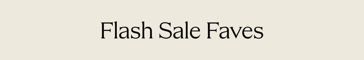 Flash Sale Faves 
