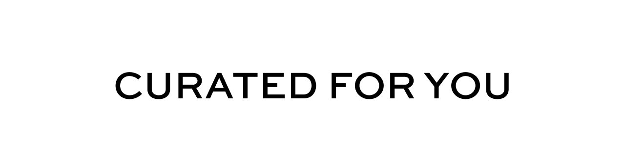 Curated for You