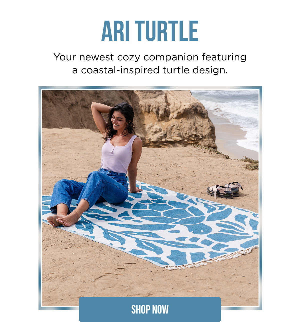 ARI TURTLE  Your newest cozy companion featuring a coastal-inspired turtle design.  [[SHOP NOW]]