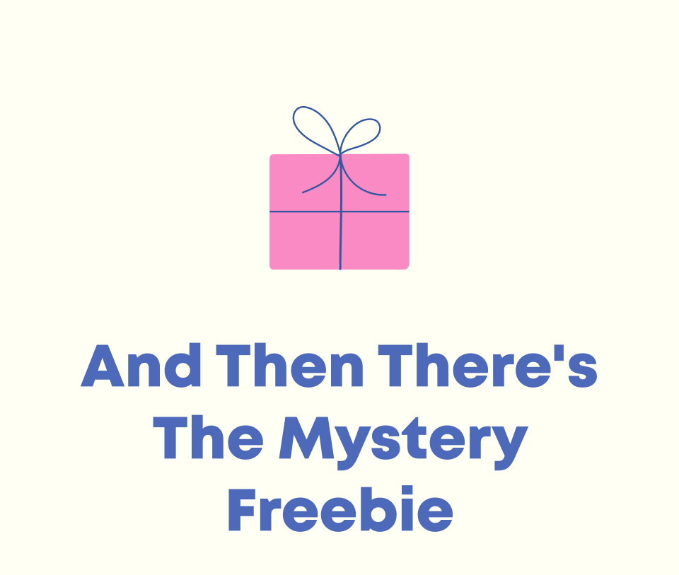 And Then There's The Mystery Freebie