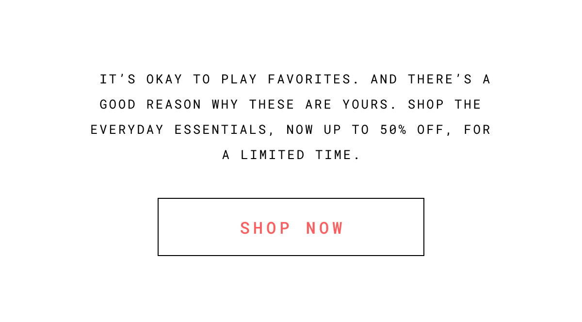 The Essentials Event Up to 50% Off