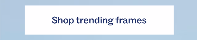 Shop trending frames