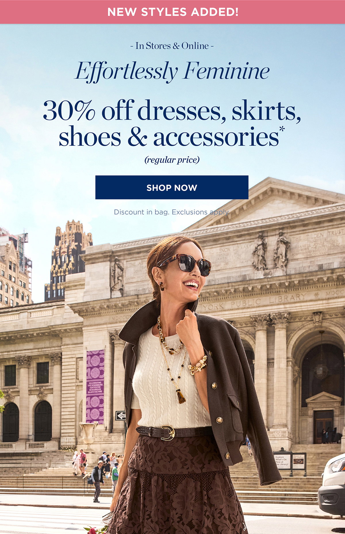 In Stores & Online 30% off dresses, skirts, shoes, & accessories | Shop Now