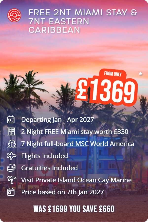 FREE 2nt Miami stay & 7nt Eastern Caribbean – Smart Holiday promotional image. From £1,369 Includes: Departing Jan - Apr 2027, 2 Night FREE Miami stay worth £330, 7 Night full-board MSC World America, Flights Included, Gratuities Included, Visit Private Island Ocean Cay Marine, Price based on 7th Jan 2027. WAS £1699 YOU SAVE £660