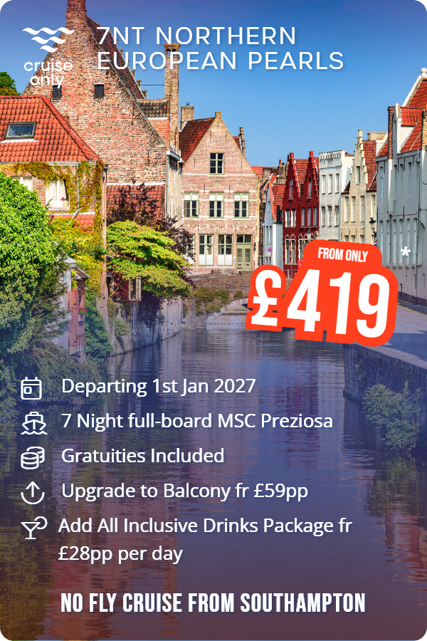 7nt Northern European Pearls – Cruise Only promotional image. From £419 Includes: Departing 1st Jan 2027, 7 Night full-board MSC Preziosa, Gratuities Included, Upgrade to Balcony fr £59pp, Add All Inclusive Drinks Package fr £28pp per day. NO FLY CRUISE FROM SOUTHAMPTON
